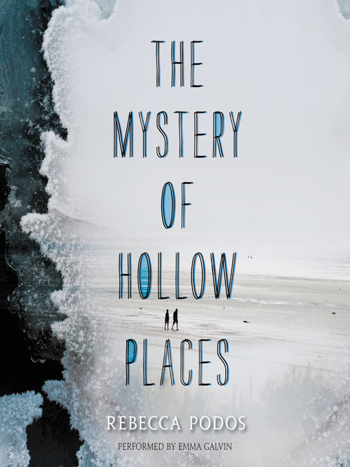Title details for The Mystery of Hollow Places by Rebecca Podos - Wait list